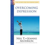 Neil T. Anderson Joanne Anderson Overcoming Depression (Tascabile)