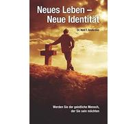 Neil T Anderson Neues Leben - neue Identität: Werden Sie der (Copertina rigida)