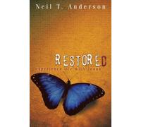 Neil T Anderson Restored - Experience Life with Jesus (Tascabile)