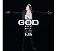 Neil Taylor - No God Like Rock'n'roll