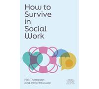 Neil Thompson John McGowan How to Survive in Social Work (Tascabile)