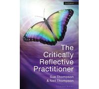Neil Thompson Sue Thompson Critically Reflective Practitioner (Tascabile)