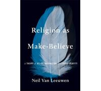 Neil Van Leeuwen Religion as Make-Believe (Copertina rigida)