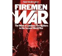Neil Wallington Firemen at War (Tascabile)