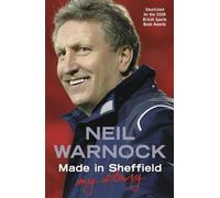 Neil Warnock Made in Sheffield: Neil Warnock - My Story (Tascabile)