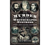 Neil Watson The Murder of the Whitechapel Mistress (Copertina rigida)