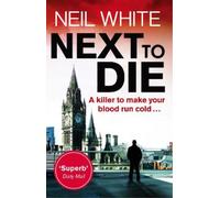 Neil White Next to Die (Tascabile)