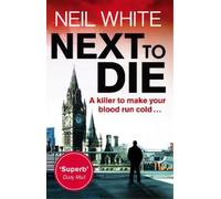 Neil White Next to Die (Tascabile)