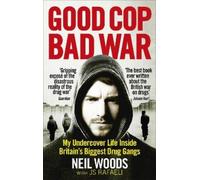 Neil Woods Good Cop, Bad War (Tascabile)