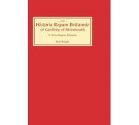 Neil Wright Historia Regum Britannie of Geoffrey of Monmouth (Copertina rigida)