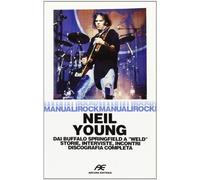 Neil Young. Dai Buffalo Springfield a Weld
