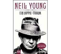 Neil Young Stefanie Jacobs Michael K Ein Hippie-Traum: Die Autobiogr (Tascabile)