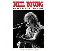 Neil Young - Under review 1976-2006
