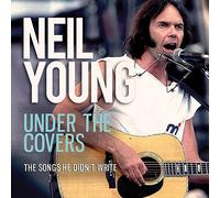 Neil Young - Under the Covers - The Songs He Didn't Write