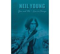 Neil Young - You & Me: Live In Chicago