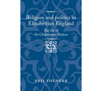 Neil Younger Religion and Politics in Elizabethan England (Copertina rigida)
