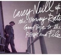 Casey Neill and The N Casey Neill and The Norway Rats - Goodbye To The Ran (CD)