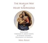 Neill Reilly The Marian Way of Heart Knowledge (Tascabile)