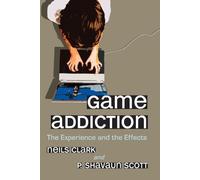 Neils Clark P. Shavaun Scott Game Addiction (Tascabile)