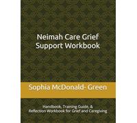 Neimah Care Grief Support Workbook: A Guided Workbook for Grief, Caregiving, and Emotional Spport