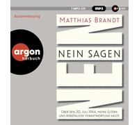 Nein sagen: Über den 20. Juli 1944, meine Eltern und persönliche Verantwortung heute