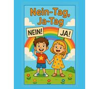 Nein-Tag, Ja-Tag: Ein Bilderbuch über Entscheidungen, Grenzen und das richtige Maß - für Kinder ab 3 Jahren