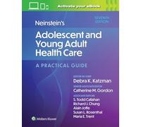 Neinstein's Adolescent and Young Adult Health Care: A Practical Guide