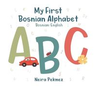Neira Pekmez My First Bosnian Alphabet (Tascabile)