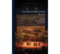Neith Boyce Alfred Kreymborg Eugene O'Neill The Provincetown Plays (Tascabile)