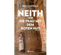 Neith oder Die Frau mit dem roten Hut