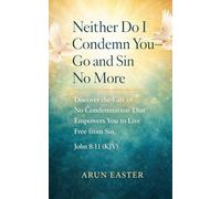 Neither Do I Condemn You-Go and Sin No More