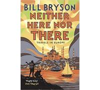Neither Here Nor There Travels in EuropE Paperback 5 Nov 2015