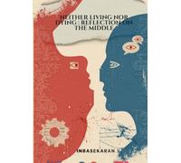 Neither Living nor Dying: Reflections on the Middle