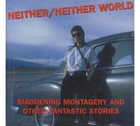 Neither Neither World - Maddening Montagery