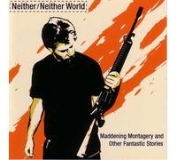 NEITHER / NEITHER WORLD - Maddening Montagery (revised)