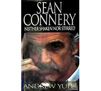 Neither Shaken Nor Stirred: Sean Connery Story