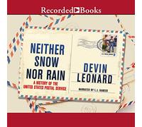 Neither Snow Nor Rain: A History of the United States Postal Service