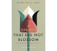 Nejmeh Khalil Habib A Spring That Did Not Blossom (Tascabile)