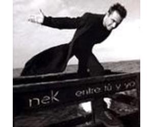 Nek - Entre Tu Y Yo