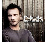Nek - Greatest Hits 1992-2010 E Da Qui