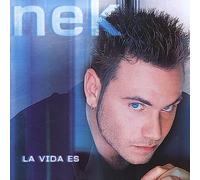 Nek - La Vida Es