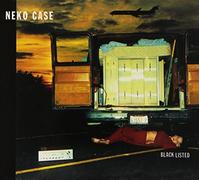 Neko Case - Blacklisted By Neko Case (2007-11-19)