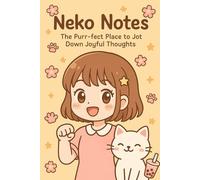 Neko Notes: The Purr-fect Place to Jot Down Joyful Thoughts