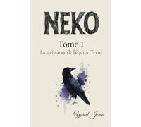 Neko Tome 1: La naissance de l'équipe Terre
