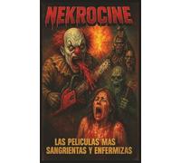 Nekrocine: Las películas más sangrientas y enfermizas