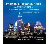Nel, Anton/ Austin Symphony Orchestra/ Bay, Peter - Edward Burlingame Hill: Symphony No. 4