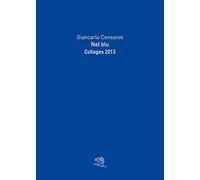 Nel blu. Collages 2013. Ediz. illustrata