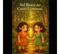 Nel bosco dei cuori luminosi: Le gemelle coraggiose