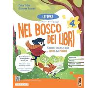 Nel bosco dei libri. Con Letture, Libro dei classici, Grammatica passo passo, Quattro stagioni, Scrittura. Per la 4 ͣ classe della Scuola elementare. Con e-book. Con espansione online (Vol. 1)