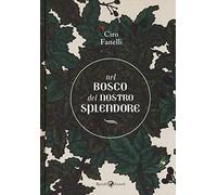 Nel bosco del nostro splendore